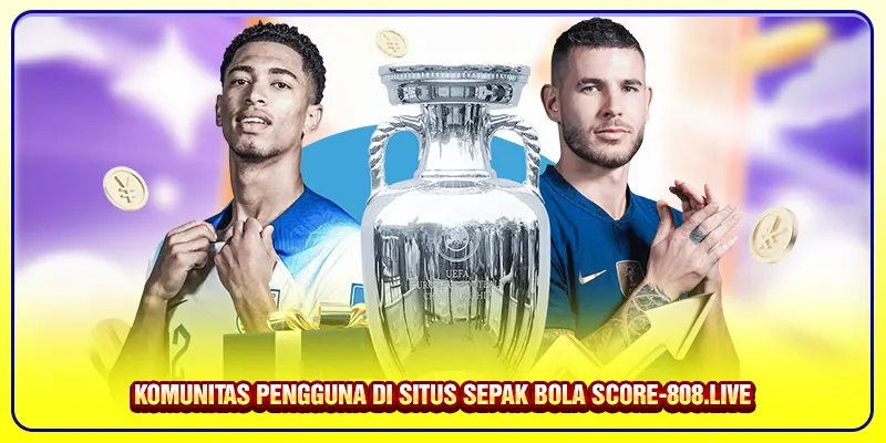 Komunitas pengguna di situs sepak bola Score-808.live